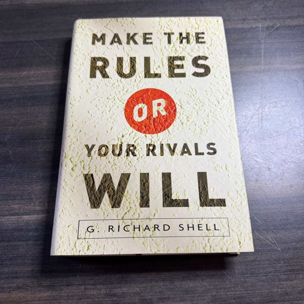 Make the Rules or Your Rivals Will G. Richard Shell Business Strategy Hardcover